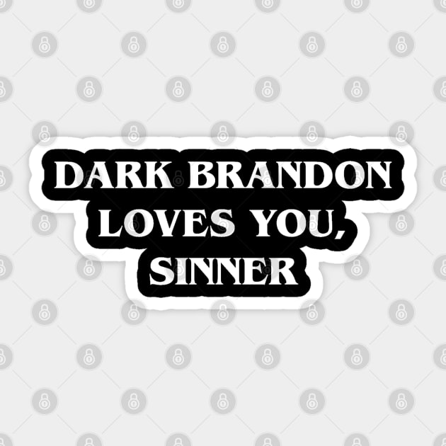 DARK BRANDON LOVES YOU Sticker by The New Politicals